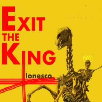 Exit the King by Ionesco