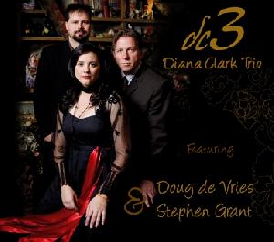 Diana Clark Trio featuring Doug de Vries & Stephen Grant launch their stunning live CD