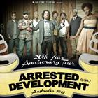 ARRESTED DEVELOPMENT (USA) 20TH ANNIVERSARY AUSTRALIAN TOUR