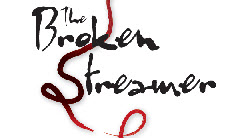 The Broken Streamer