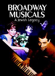 Broadway Musicals; A Jewish Legacy