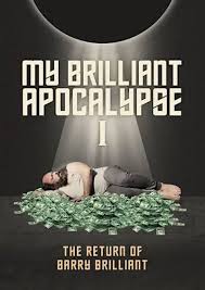 My Brilliant Apocalypse Part I: The Return of Barry Brilliant