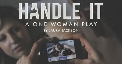 Handle It - A One Woman Play