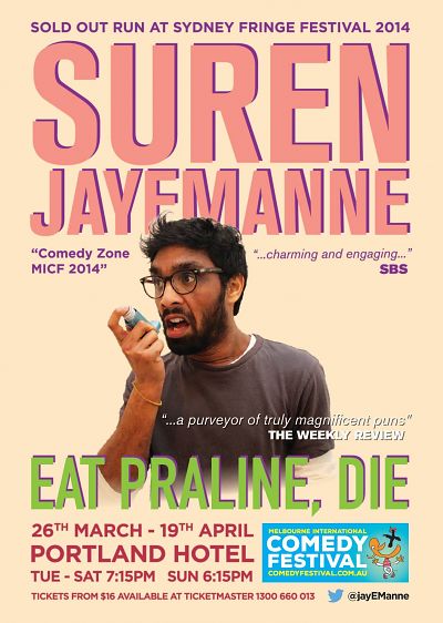 Melbourne Comedy Festival - Suren Jayemanne in Eat Praline, Die
