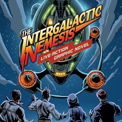 The Intergalactic Nemesis: A Live Action Graphic Novel