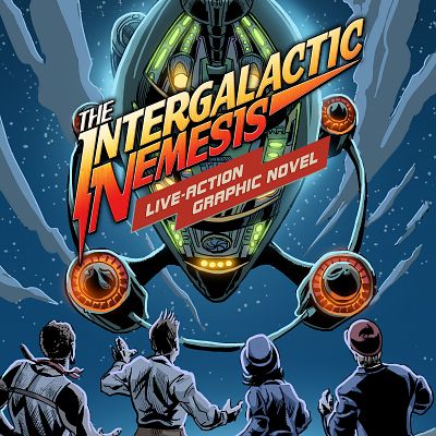 The Intergalactic Nemesis: A Live Action Graphic Novel