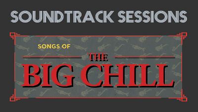 Soundtrack Sessions: Songs of The Big Chill