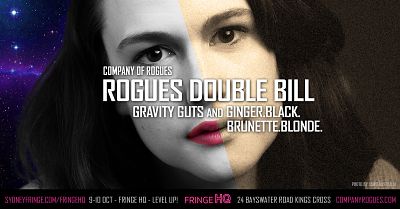 Rogues Double Bill - Gravity Guts + Ginger Black Brunette Blonde