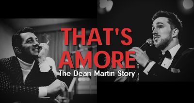 That’s Amore - The Dean Martin Story