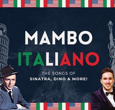 Mambo Italiano - The music of Deano, Sinatra and more