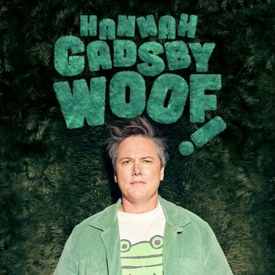 Hannah Gadsby  Woof!