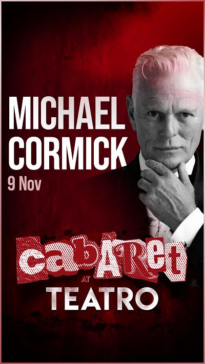 A Night with Michael Cormick| Cabaret at Teatro