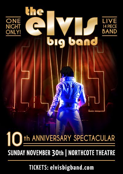 THE ELVIS BIG BAND — 10 YEAR ANNIVERSARY SPECTACULAR