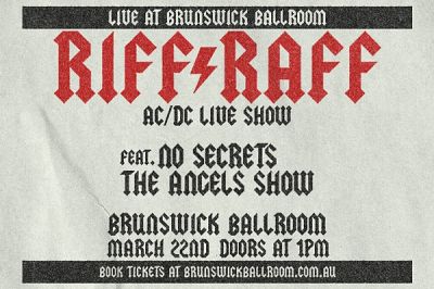 RIFF RAFF AC/DC LIVE SHOW FEAT NO SECRETS THE ANGELS SHOW