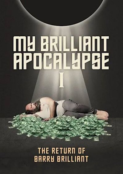 My Brilliant Apocalypse Part I: The Return of Barry Brilliant