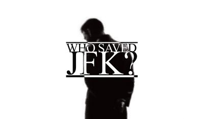 WHO SAVED JFK
