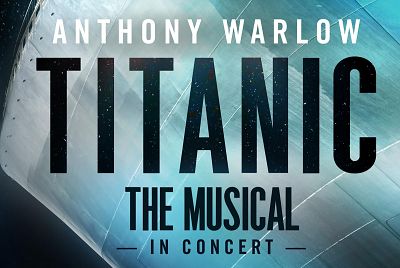 Titanic The Musical In Concert