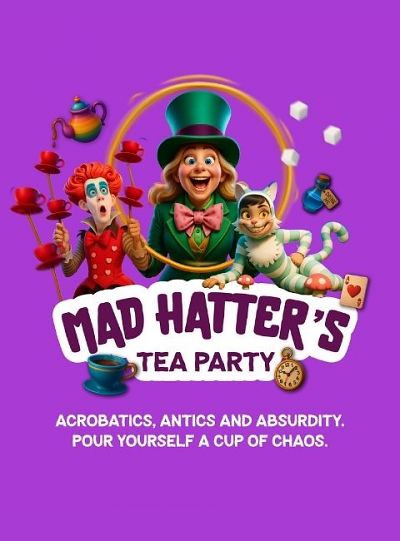 Mad Hatter’s Tea Party!  A cheeky and chaotic circus | Sydney
